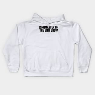 Ringmaster Of The Shit Show Black Kids Hoodie